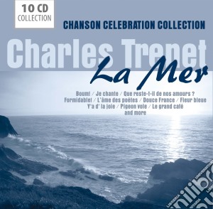 Trenet Charles - La Mer - Chanson Celebration Collection (10 Cd) cd musicale di Trenet Charles