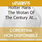 Hotter Hans - The Wotan Of The Century At His Best (10 Cd) cd musicale