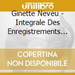 Ginette Neveu - Integrale Des Enregistrements En St (4 Cd) cd musicale di Neveu, Ginette