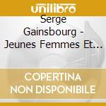 Serge Gainsbourg - Jeunes Femmes Et Vieux Messieu cd musicale di Serge Gainsbourg