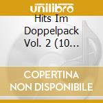 Hits Im Doppelpack Vol. 2 (10 Cd) cd musicale di Various Artists
