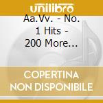 Aa.Vv. - No. 1 Hits - 200 More Original Recordings (10 Cd) cd musicale di Aa.Vv.