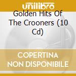 Golden Hits Of The Crooners (10 Cd) cd