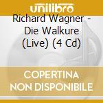 Richard Wagner - Die Walkure (Live) (4 Cd) cd musicale di Documents