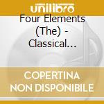 Four Elements (The) - Classical Masterpieces Inspired By Water, Earth, Fire And Air (4 Cd) cd musicale di The Four Elements