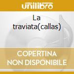 La traviata(callas) cd