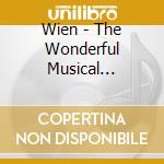 Wien - The Wonderful Musical Souvenir From Vienna (10 Cd) cd musicale di Wien