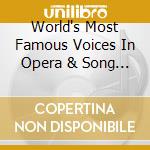 World's Most Famous Voices In Opera & Song (The) (10 Cd) cd