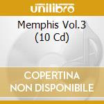 Memphis Vol.3 (10 Cd) cd musicale di Documents