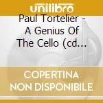 Paul Tortelier - A Genius Of The Cello (cd Box) cd