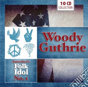 Woody Guthrie - America's Folk Idol No.1 (10 Cd) cd musicale di Woody Guthrie