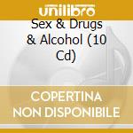 Sex & Drugs & Alcohol (10 Cd) cd
