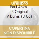 Paul Anka - 5 Original Albums (3 Cd) cd