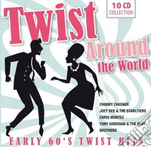 Twist Around The World: Early 60's Twist Hits / Various (10 Cd) cd musicale di Twist Around The World