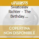 Sviatoslav Richter - The Birthday Edition 10 Original Albums (cd Box) cd musicale di Sviatoslav Richter