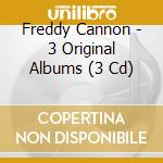 Freddy Cannon - 3 Original Albums (3 Cd) cd