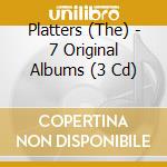 Platters (The) - 7 Original Albums (3 Cd) cd musicale di Platters
