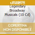 Legendary Broadway Musicals (10 Cd) cd