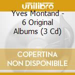 Yves Montand - 6 Original Albums (3 Cd) cd