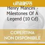 Henry Mancini - Milestones Of A Legend (10 Cd) cd