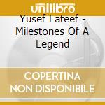 Yusef Lateef - Milestones Of A Legend cd