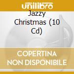 Jazzy Christmas (10 Cd) cd musicale di Various Artists