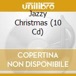 Jazzy Christmas (10 Cd) cd