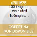 100 Original Two-Sided Hit-Singles (10 Cd) cd
