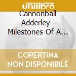 Cannonball Adderley - Milestones Of A Legend - 17 Original Albums cd musicale di Cannonball Adderley