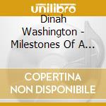 Dinah Washington - Milestones Of A Legend (10 Cd) cd musicale di Dinah Washington