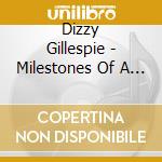 Dizzy Gillespie - Milestones Of A Legend (10 Cd) cd musicale di Dizzy Gillespie
