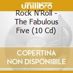 Rock N'Roll - The Fabulous Five (10 Cd) cd