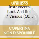 Instrumental Rock And Roll / Various (10 Cd) cd musicale di Documents