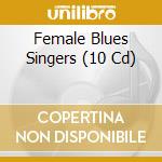 Female Blues Singers (10 Cd) cd
