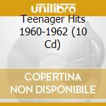 Teenager Hits 1960-1962 (10 Cd) cd