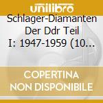 Schlager-Diamanten Der Ddr Teil I: 1947-1959 (10 Cd) cd