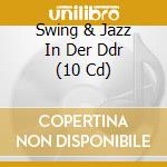 Swing & Jazz In Der Ddr (10 Cd) cd