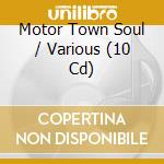 Motor Town Soul / Various (10 Cd) cd musicale di Documents