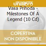 Vasa Prihoda - Milestones Of A Legend (10 Cd)