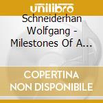 Schneiderhan Wolfgang - Milestones Of A Violin Legend cd