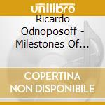 Ricardo Odnoposoff - Milestones Of Legends cd musicale di Ricardo Odnoposoff