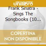 Frank Sinatra - Sings The Songbooks (10 Cd)