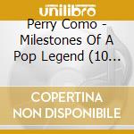 Perry Como - Milestones Of A Pop Legend (10 Cd) cd