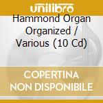 Hammond Organ Organized / Various (10 Cd) cd musicale
