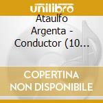 Ataulfo Argenta - Conductor (10 Cd) cd
