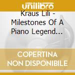 Kraus Lili - Milestones Of A Piano Legend Original Recordings (10 Cd) cd musicale