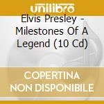 Elvis Presley - Milestones Of A Legend (10 Cd) cd musicale