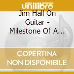 Jim Hall On Guitar - Milestone Of A Jazz Legend (10 Cd) cd