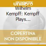 Wilhelm Kempff: Kempff Plays Beethoven The 32 Piano Sonatas (10 Cd) cd musicale