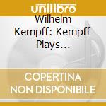 Wilhelm Kempff: Kempff Plays Beethoven The 32 Piano Sonatas (10 Cd) cd